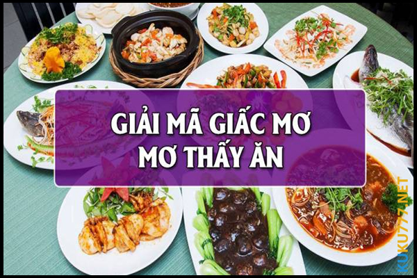 Mơ thấy ăn uống điềm báo điều gì và đánh số nào?